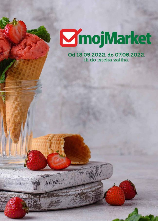 Moj Market: Akcijski katalog od 18.05. do 07.06.2022.