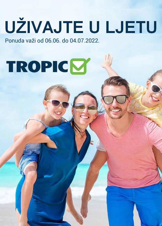Tropic Katalog Ljeto od 06.06. do 04.07.2022.-naslovna Tropic: Katalog Ljeto od 06.06. do 04.07.2022.