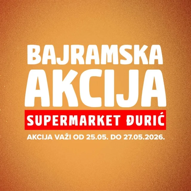 Đurić: Bajramska akcija (od 25.05. do 27.05.2026)