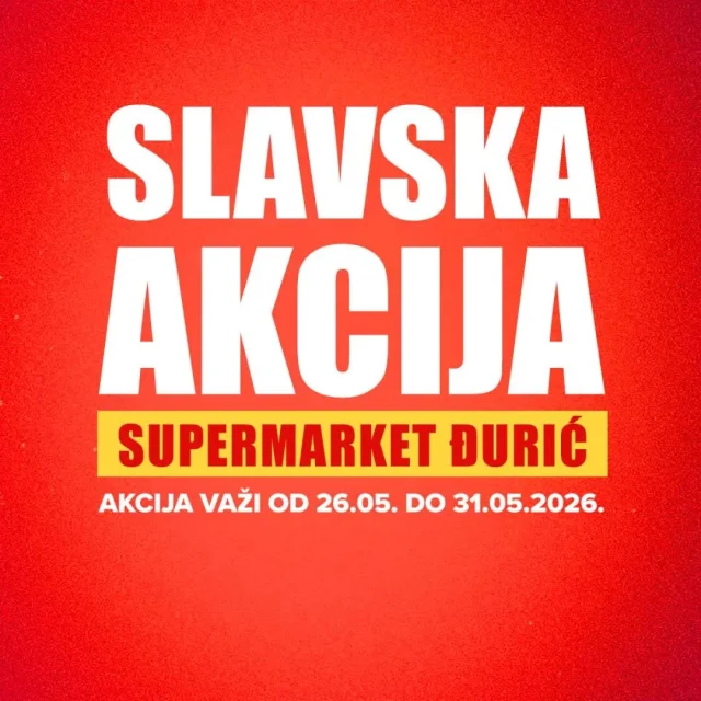 Đurić: Slavska akcija (od 25.05. do 31.05.2026)