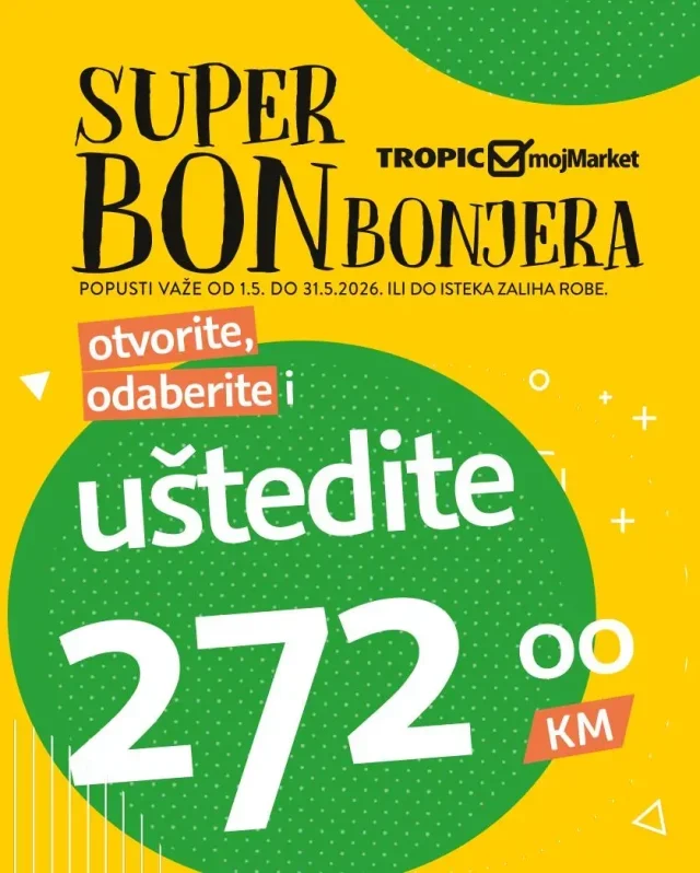 Tropic i Moj Market: Super BONbonjera (od 01.05. do 31.05.2026)